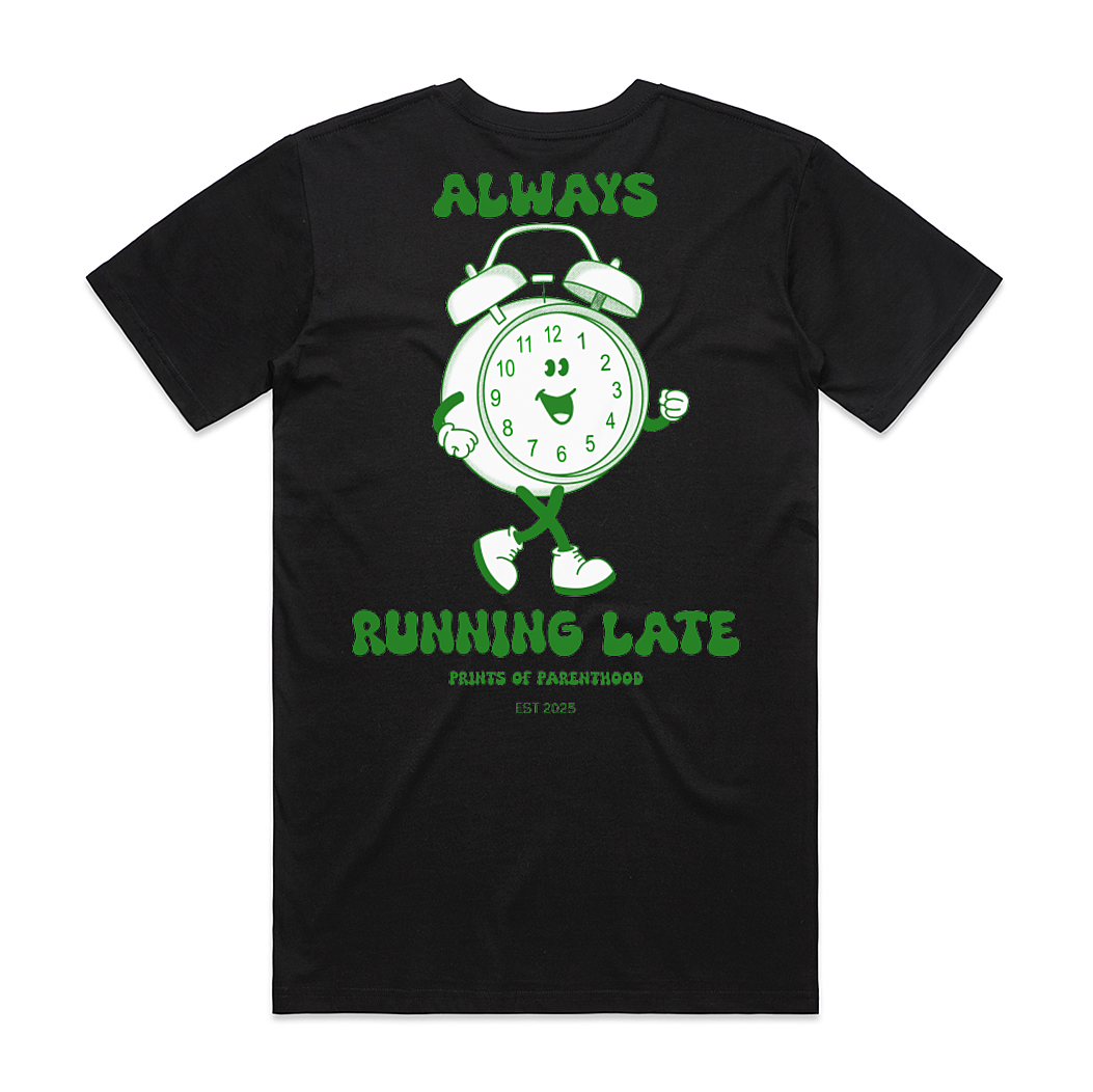 Always running late tee