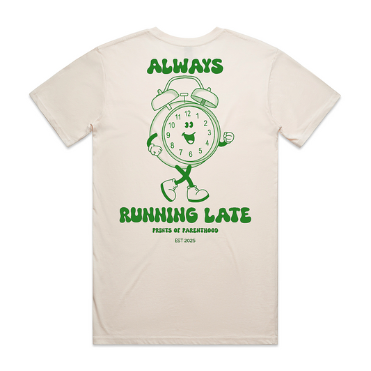 Always running late tee