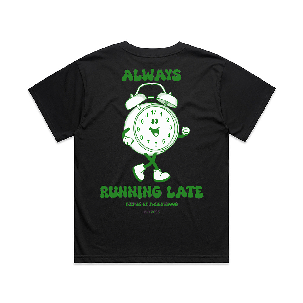 Always running late tee