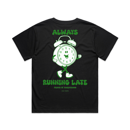 Always running late tee