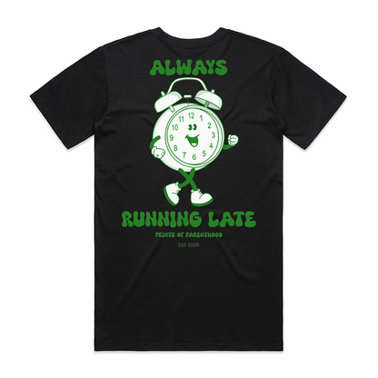 Always running late tee
