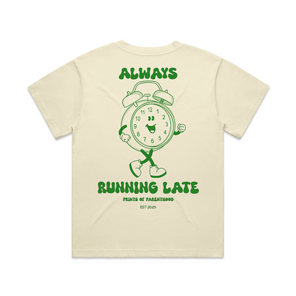 Always running late tee