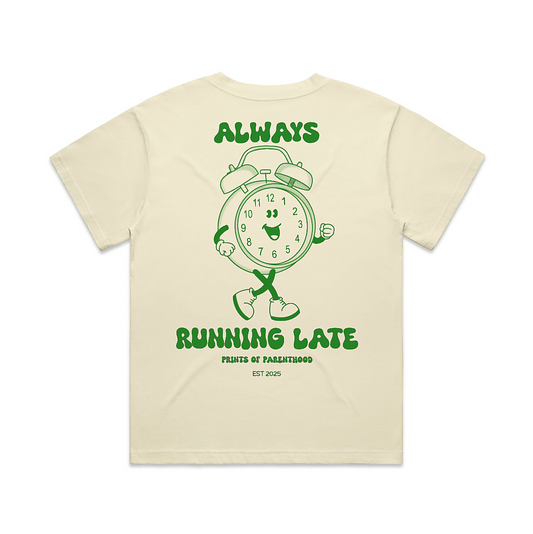 Always running late tee