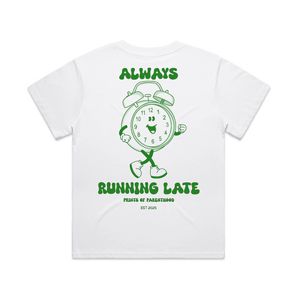 Always running late tee