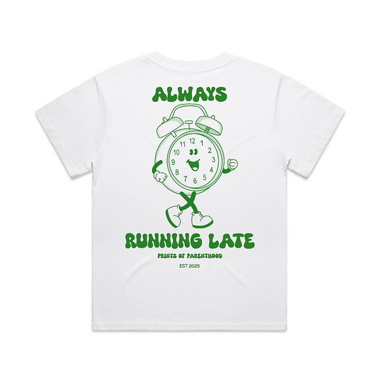 Always running late tee