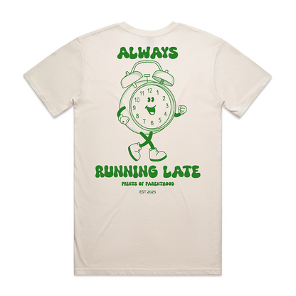 Always running late tee