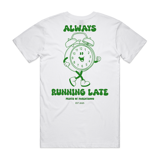 Always running late tee